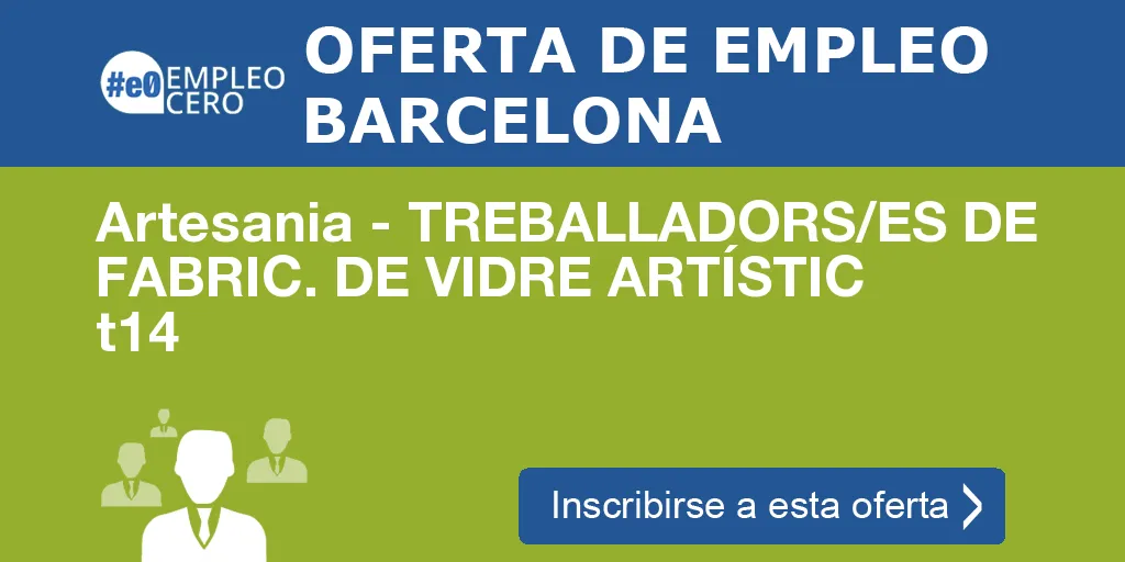 Artesania - TREBALLADORS/ES DE FABRIC. DE VIDRE ARTÍSTIC t14 Artesania - TREBALLADORS/ES DE FABRIC. DE VIDRE ARTÍSTIC t14