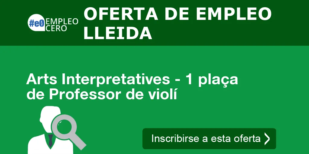 Arts Interpretatives - 1 plaça de Professor de violí Arts Interpretatives - 1 plaça de Professor de violí