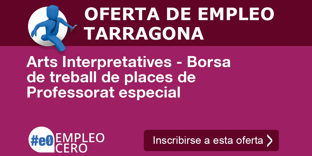 Arts Interpretatives - Borsa de treball de places de Professorat especial Arts Interpretatives - Borsa de treball de places de Professorat especial