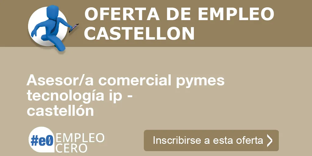 Asesor/a comercial pymes tecnología ip - castellón Asesor/a comercial pymes tecnología ip - castellón