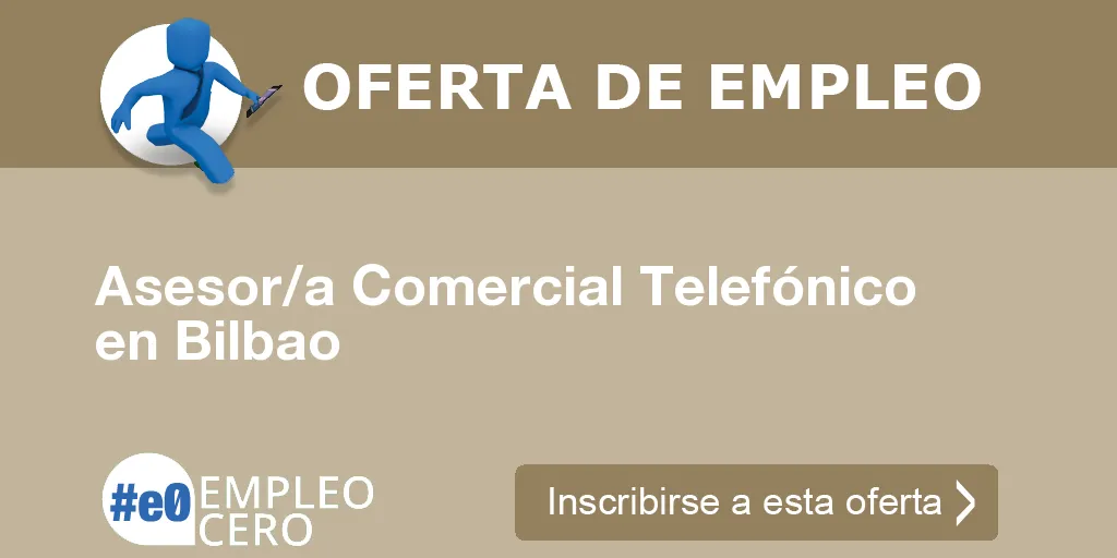 Asesor/a Comercial Telefónico en Bilbao Asesor/a Comercial Telefónico en Bilbao