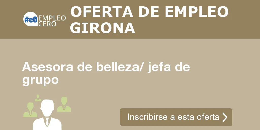 Asesora de belleza/ jefa de grupo Asesora de belleza/ jefa de grupo