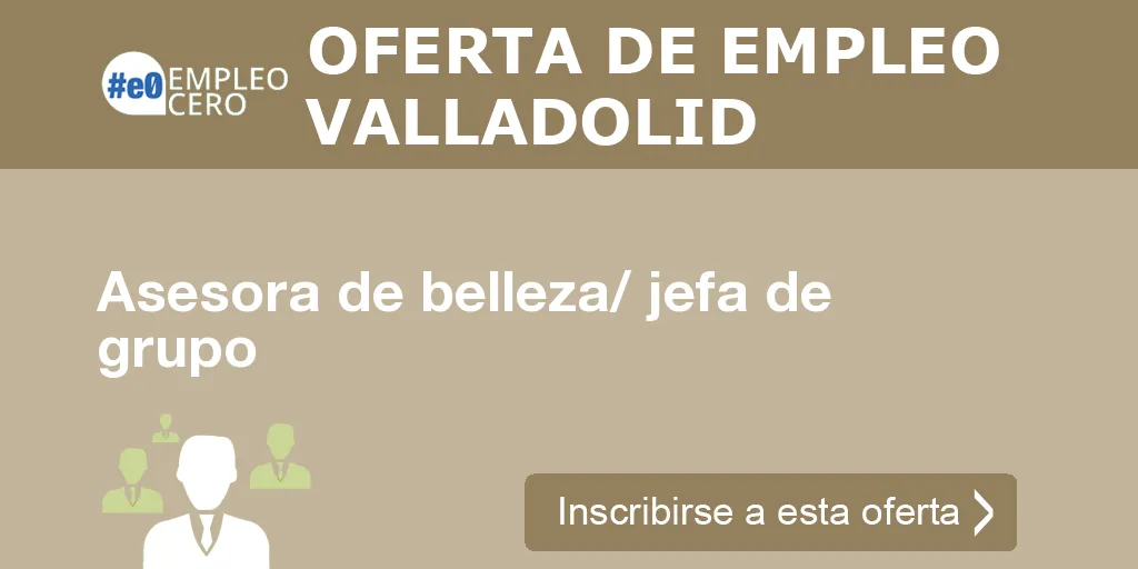 Asesora de belleza/ jefa de grupo Asesora de belleza/ jefa de grupo