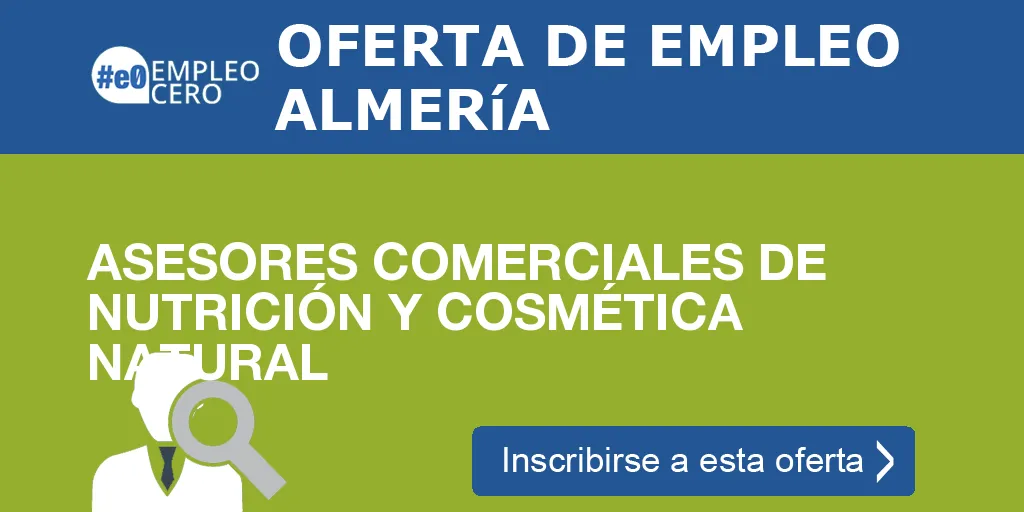 ASESORES COMERCIALES DE NUTRICIÓN Y COSMÉTICA NATURAL ASESORES COMERCIALES DE NUTRICIÓN Y COSMÉTICA NATURAL
