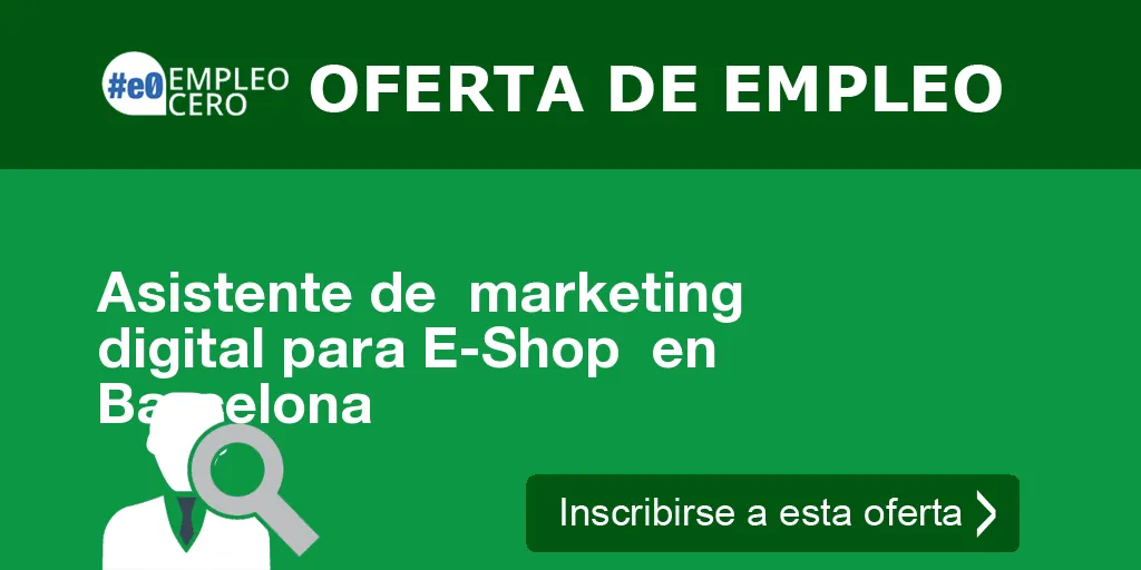 Asistente de marketing digital para E-Shop en Barcelona Asistente de marketing digital para E-Shop en Barcelona