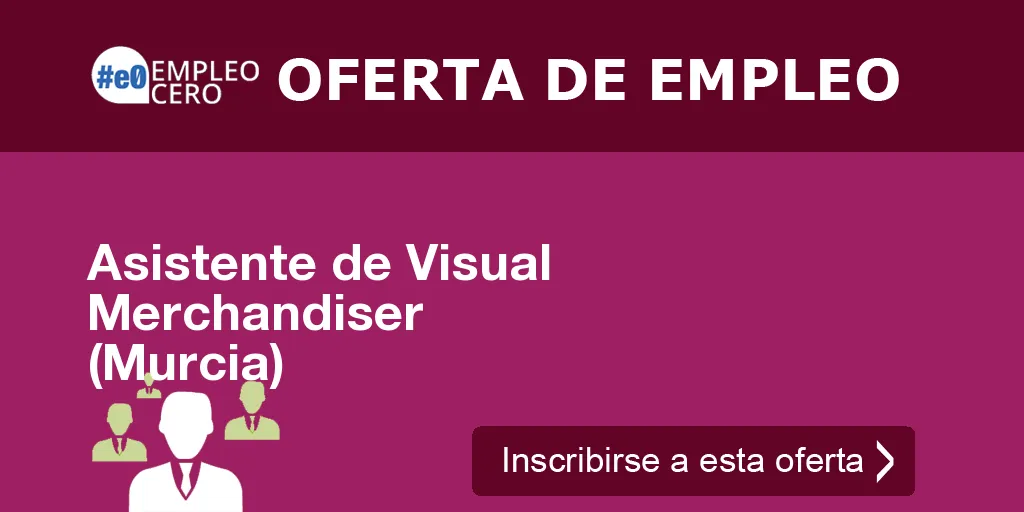 Asistente de Visual Merchandiser (Murcia)