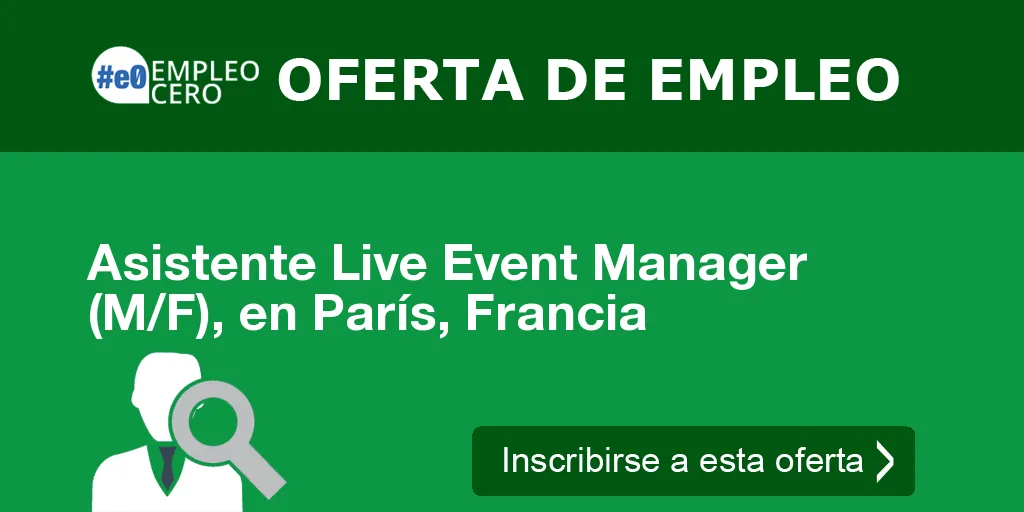 Asistente Live Event Manager (M/F), en París, Francia Asistente Live Event Manager (M/F), en París, Francia
