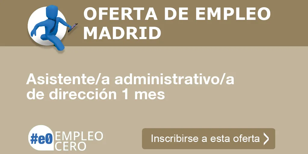 Asistente/a administrativo/a de dirección 1 mes Asistente/a administrativo/a de dirección 1 mes
