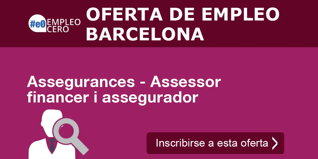 Assegurances - Assessor financer i assegurador Assegurances - Assessor financer i assegurador