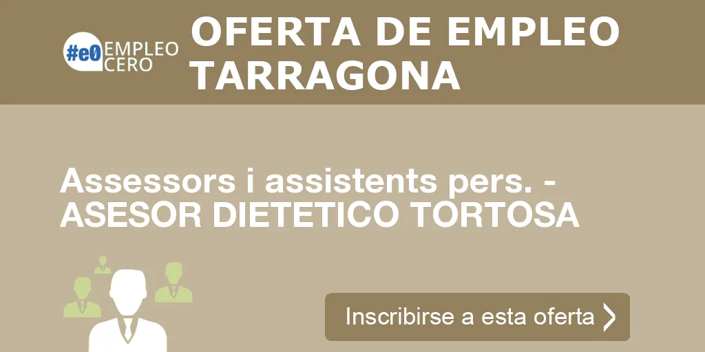 Assessors i assistents pers. - ASESOR DIETETICO TORTOSA