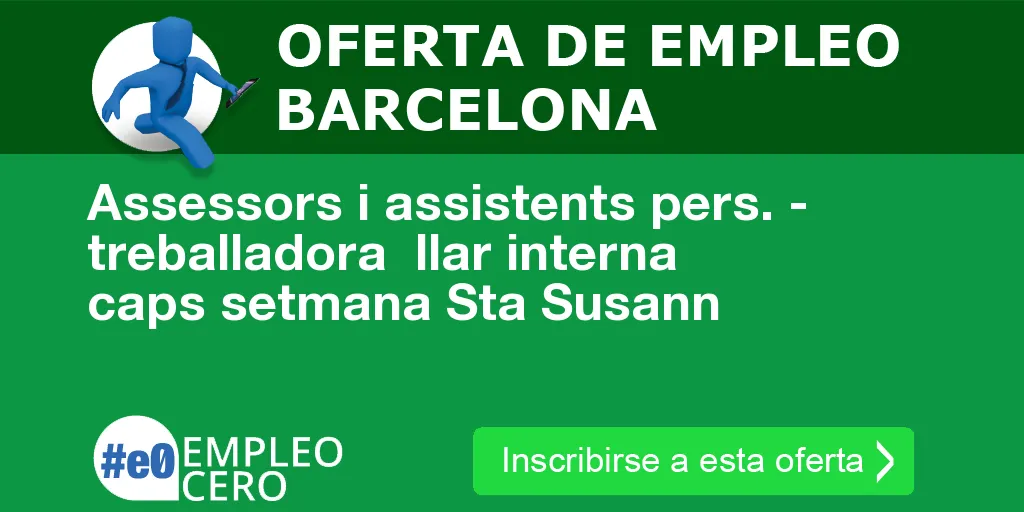 Assessors i assistents pers. - treballadora  llar interna caps setmana Sta Susann