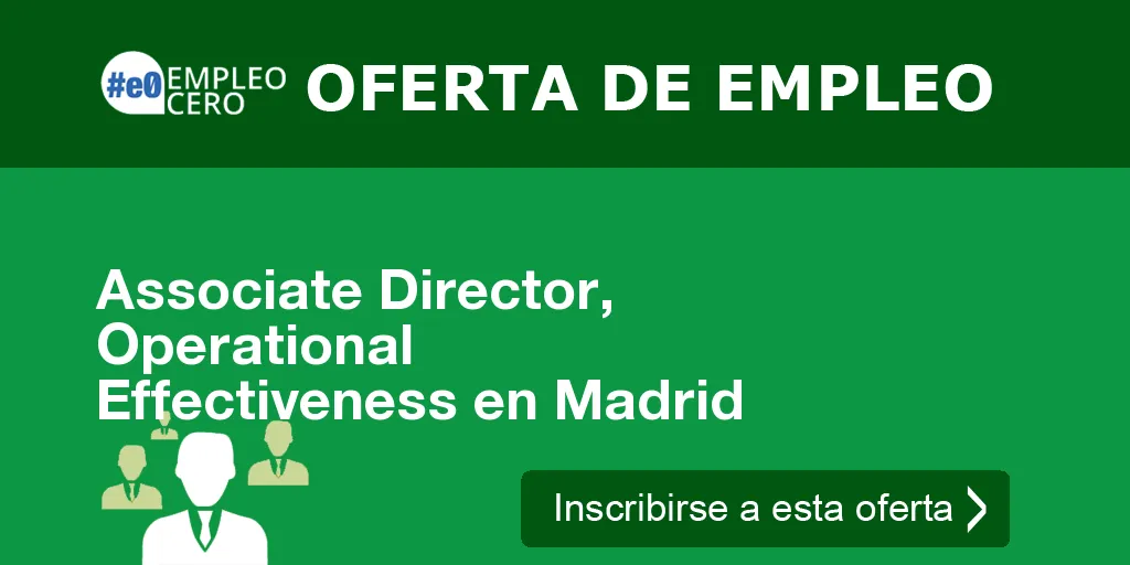 Associate Director, Operational Effectiveness en Madrid