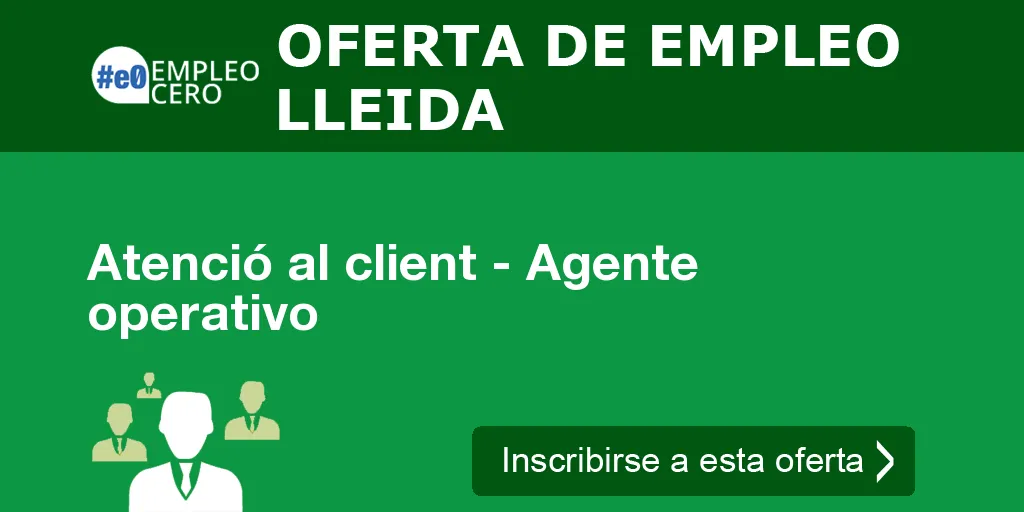 Atenció al client - Agente operativo Atenció al client - Agente operativo
