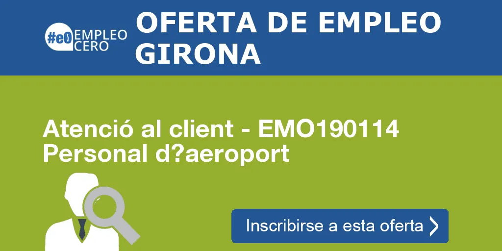 Atenció al client - EMO190114 Personal díaeroport Atenció al client - EMO190114 Personal díaeroport