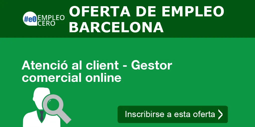 Atenció al client - Gestor comercial online Atenció al client - Gestor comercial online