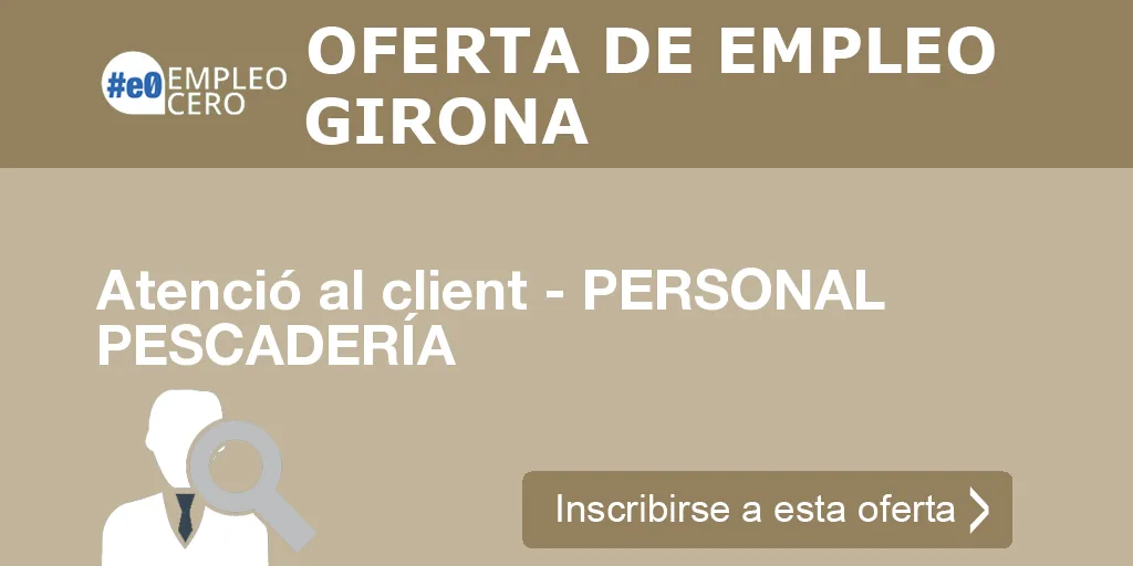 Atenció al client - PERSONAL PESCADERÍA