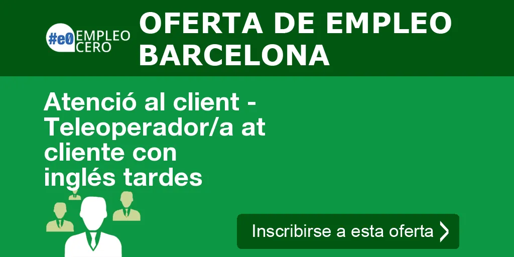 Atenció al client -  Teleoperador/a at cliente con inglés tardes