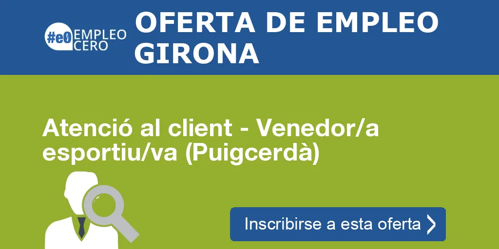 Atenció al client - Venedor/a esportiu/va (Puigcerdà) Atenció al client - Venedor/a esportiu/va (Puigcerdà)