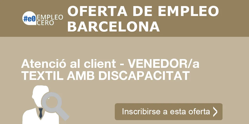 Atenció al client - VENEDOR/a TEXTIL AMB DISCAPACITAT