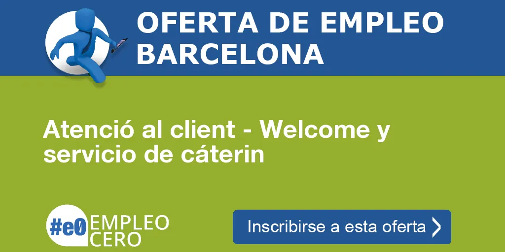 Atenció al client - Welcome y servicio de cáterin Atenció al client - Welcome y servicio de cáterin