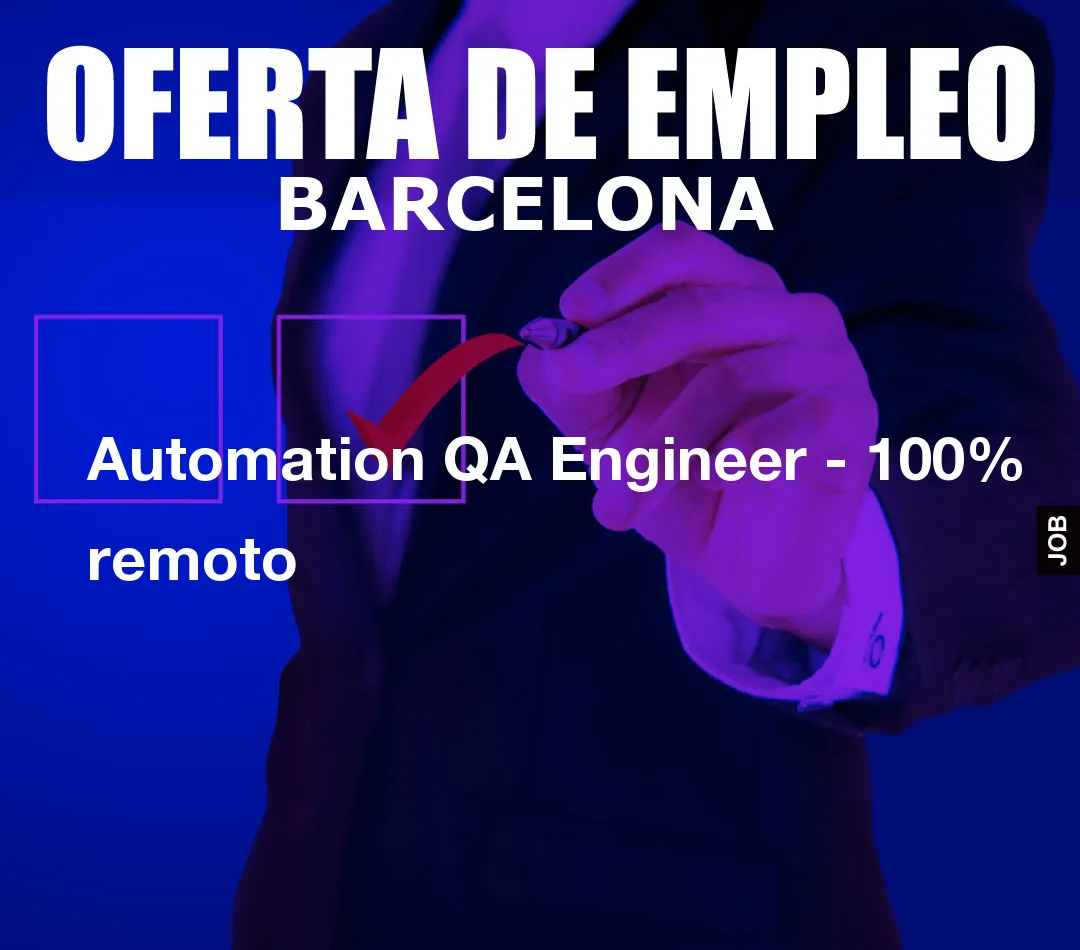 Automation QA Engineer - 100% remoto Automation QA Engineer - 100% remoto