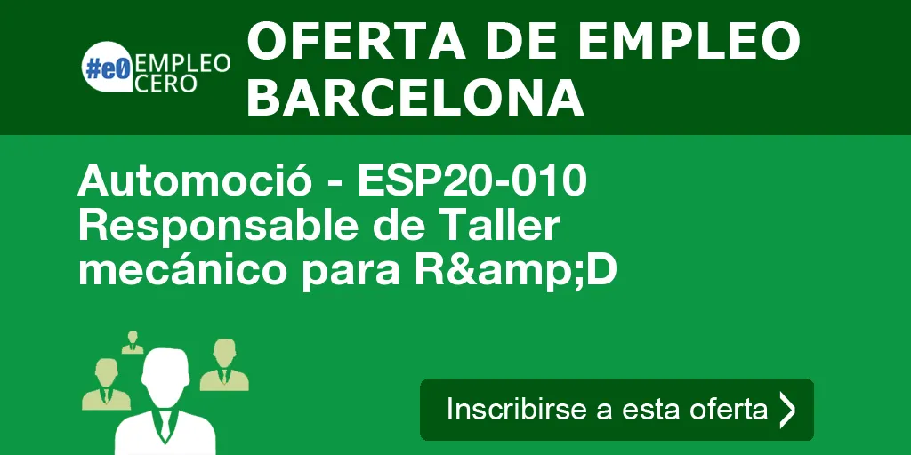 Automoció - ESP20-010 Responsable de Taller mecánico para R&D Automoció - ESP20-010 Responsable de Taller mecánico para R&D