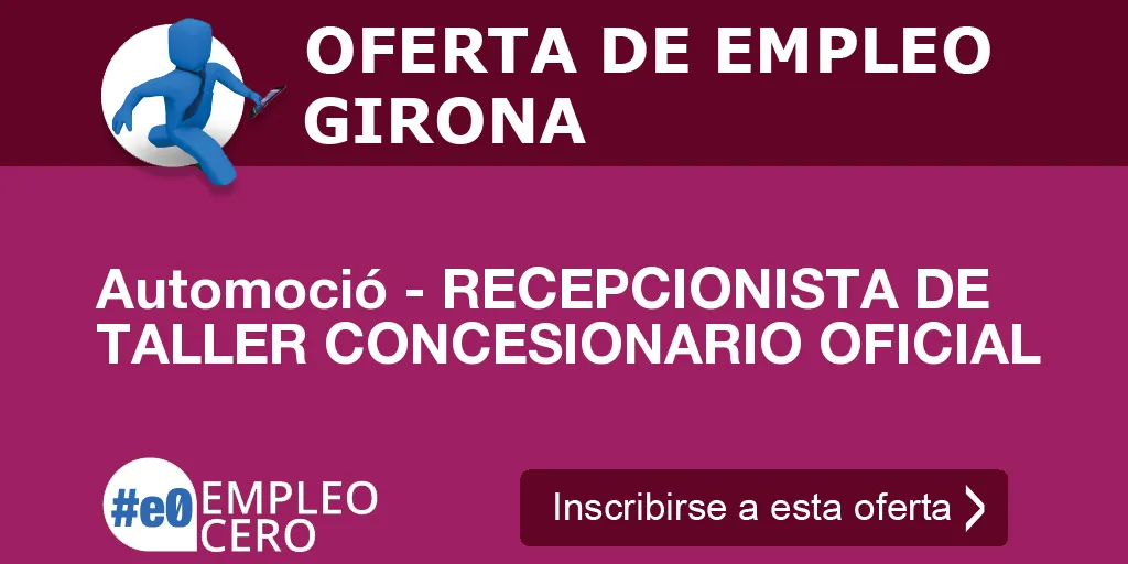 Automoció - RECEPCIONISTA DE TALLER CONCESIONARIO OFICIAL Automoció - RECEPCIONISTA DE TALLER CONCESIONARIO OFICIAL