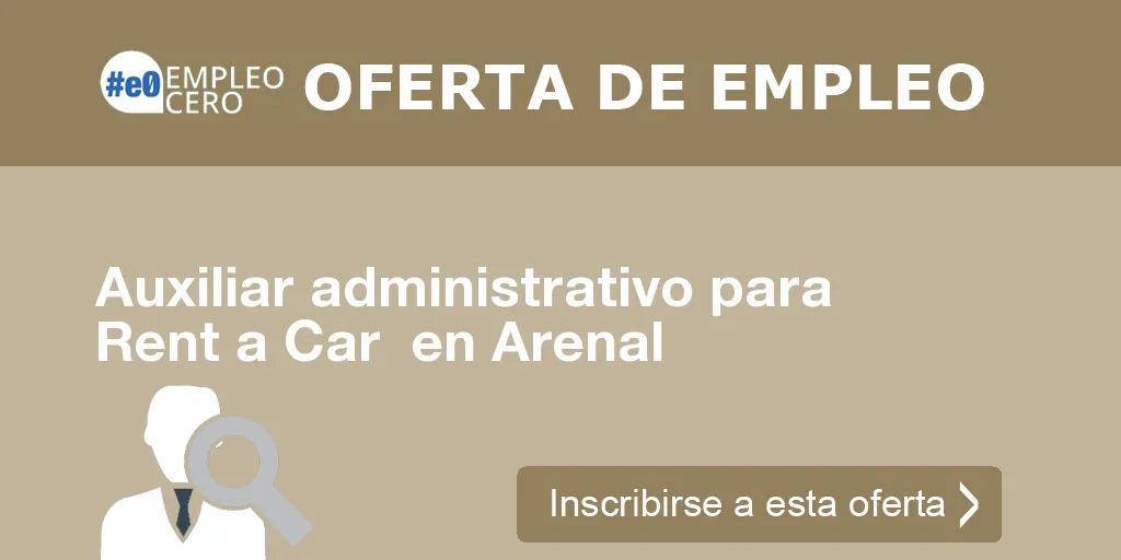 Auxiliar administrativo para Rent a Car en Arenal Auxiliar administrativo para Rent a Car en Arenal