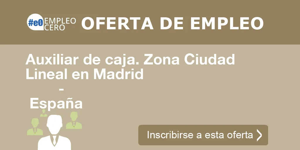 Auxiliar de caja. Zona Ciudad Lineal en Madrid
-
España Auxiliar de caja. Zona Ciudad Lineal en Madrid
-
España