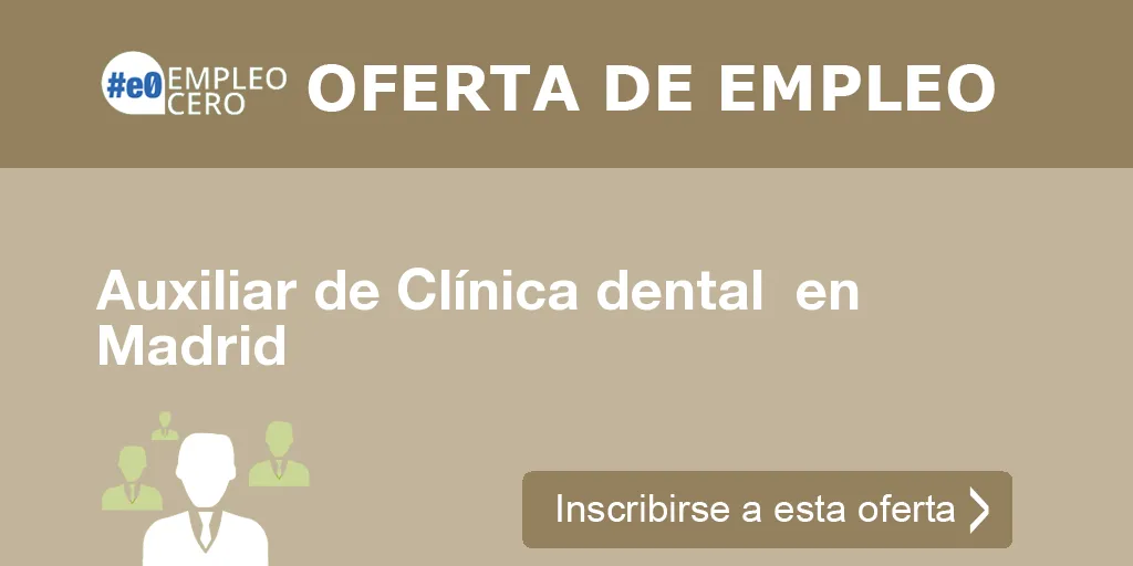 Auxiliar de Clínica dental  en Madrid