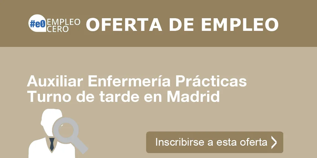 Auxiliar Enfermería Prácticas Turno de tarde en Madrid