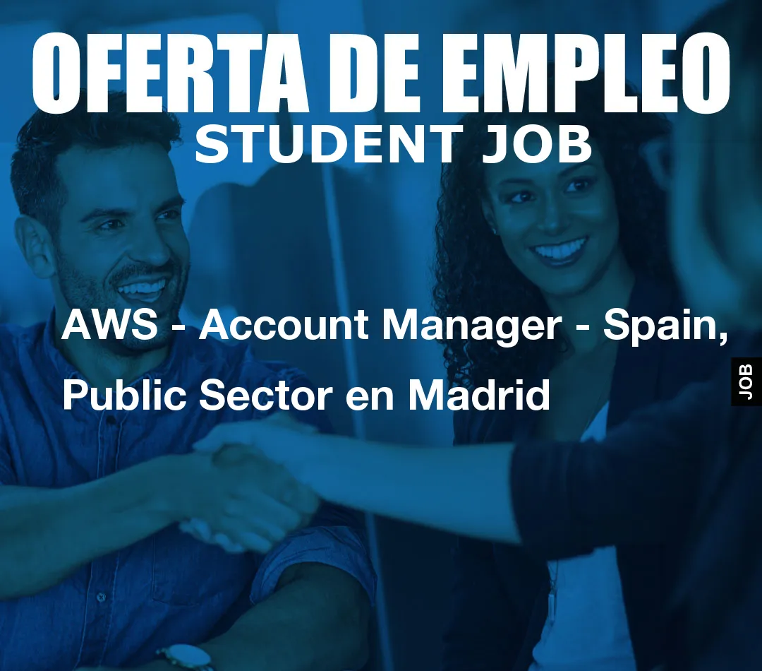 AWS – Account Manager – Spain, Public Sector en Madrid