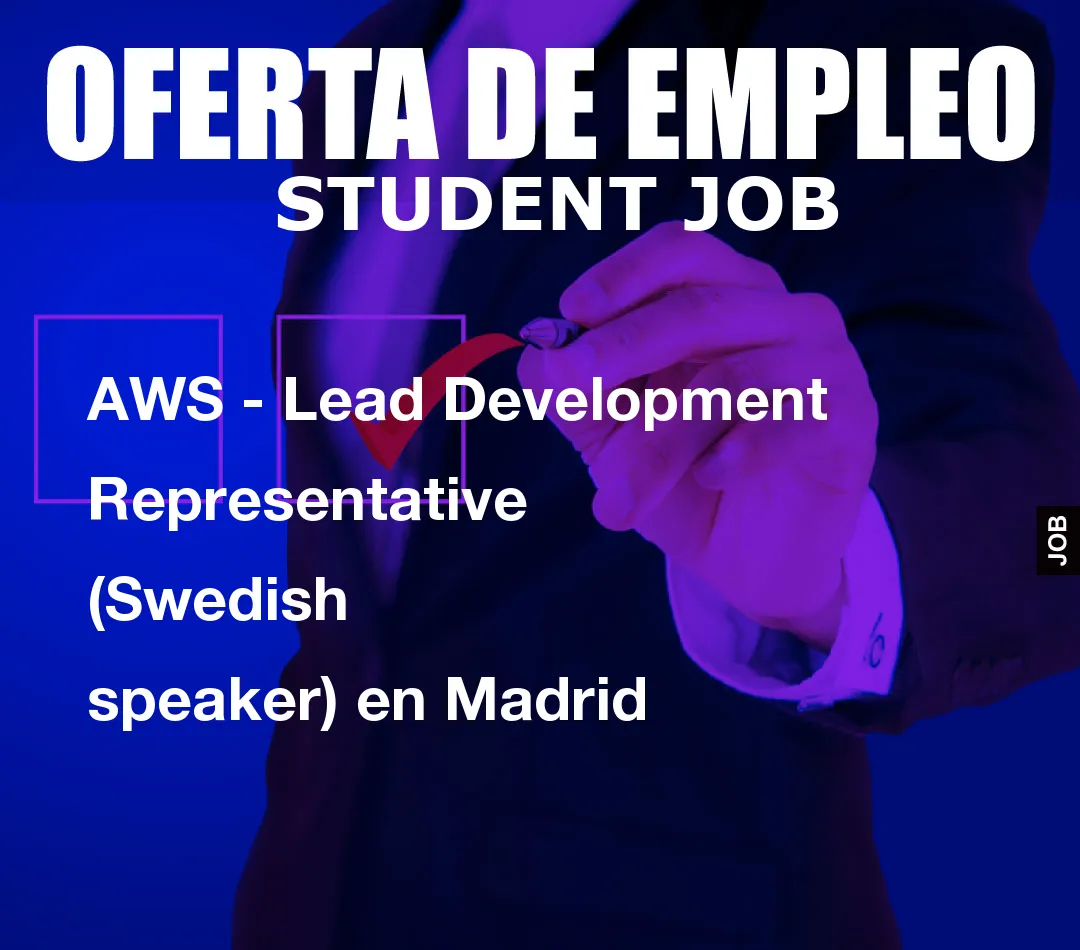 AWS – Lead Development Representative (Swedish speaker) en Madrid