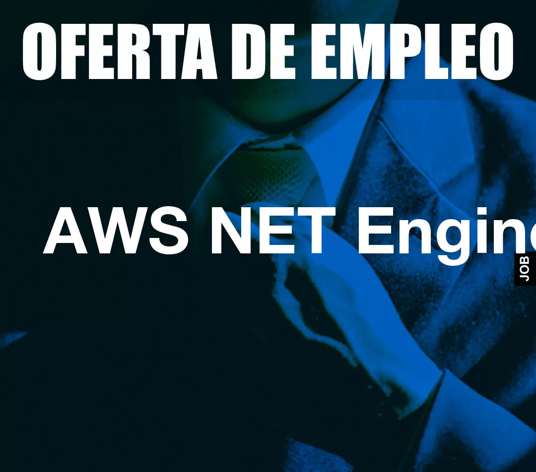 AWS NET Engineer AWS NET Engineer