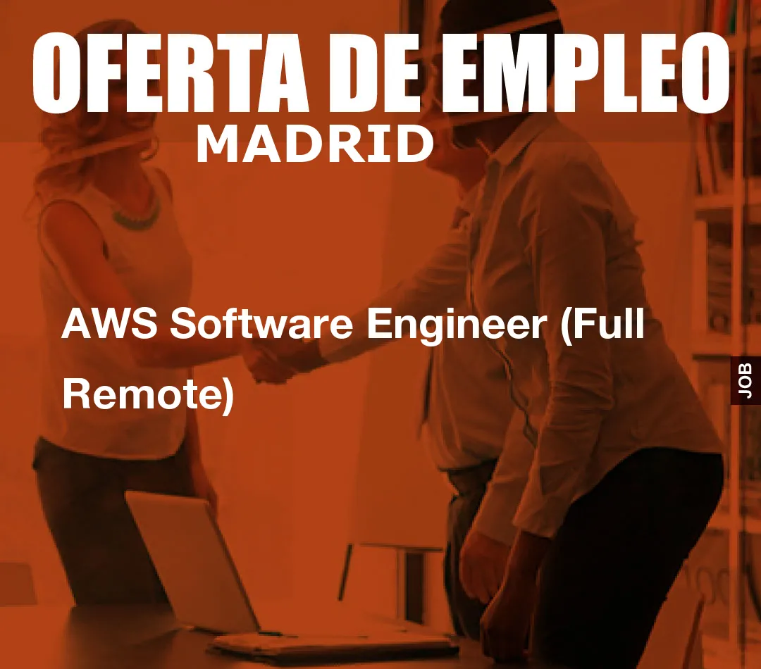 AWS Software Engineer (Full Remote) AWS Software Engineer (Full Remote)
