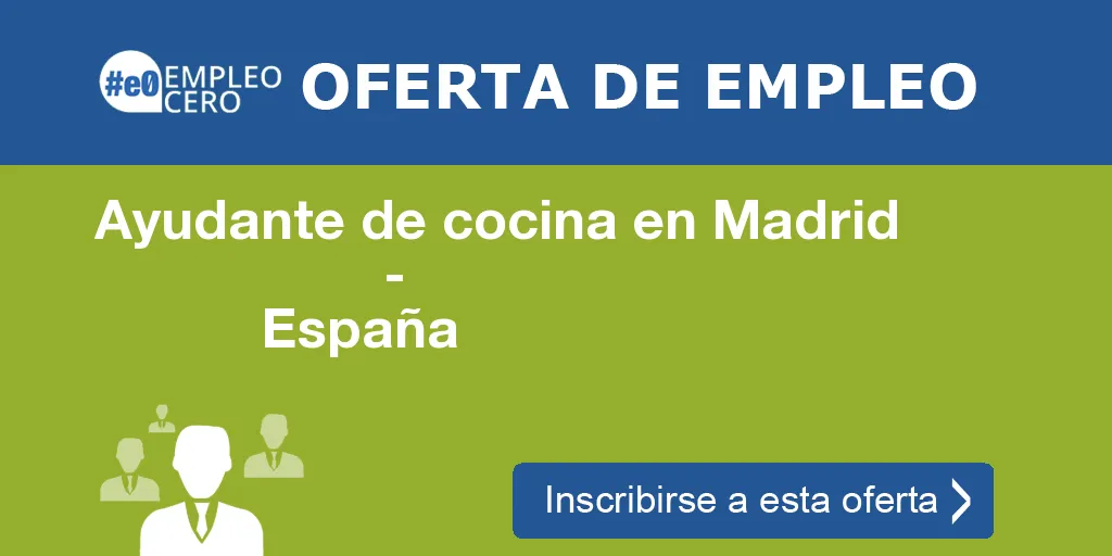 Ayudante de cocina en Madrid
                    -
                    España