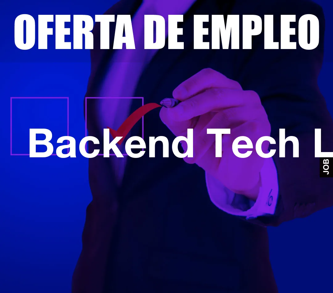Backend Tech Lead Backend Tech Lead
