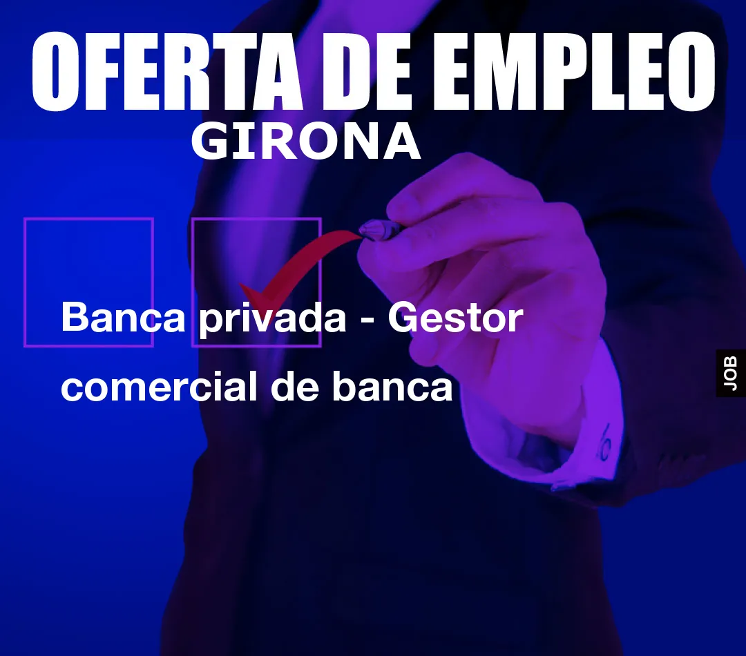 Banca privada – Gestor comercial de banca