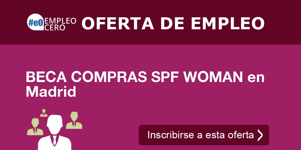 BECA COMPRAS SPF WOMAN en Madrid BECA COMPRAS SPF WOMAN en Madrid