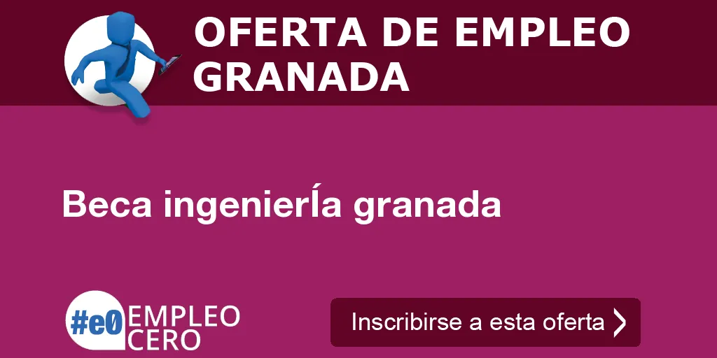 Beca ingenierÍa granada Beca ingenierÍa granada