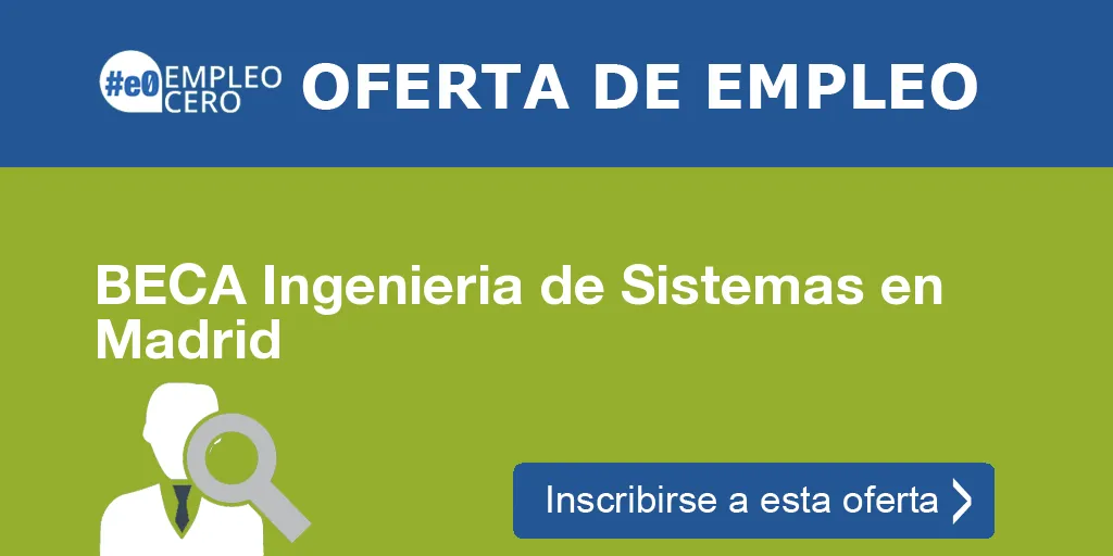 BECA Ingenieria de Sistemas en Madrid