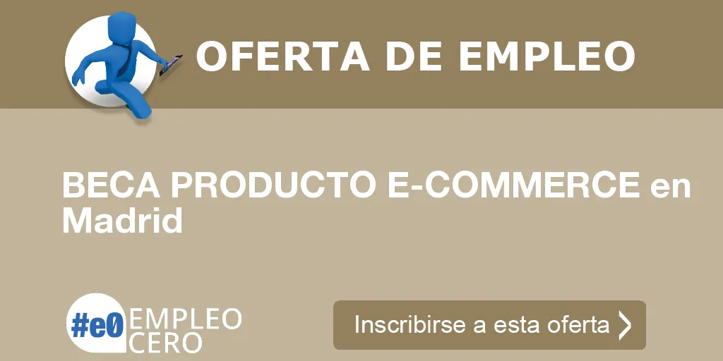 BECA PRODUCTO E-COMMERCE en Madrid