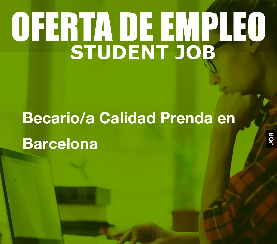 Becario/a Calidad Prenda en Barcelona