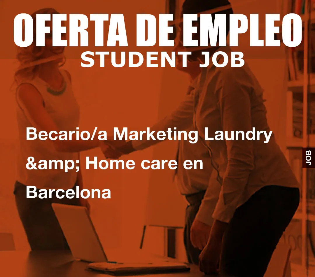 Becario/a Marketing Laundry & Home care en Barcelona