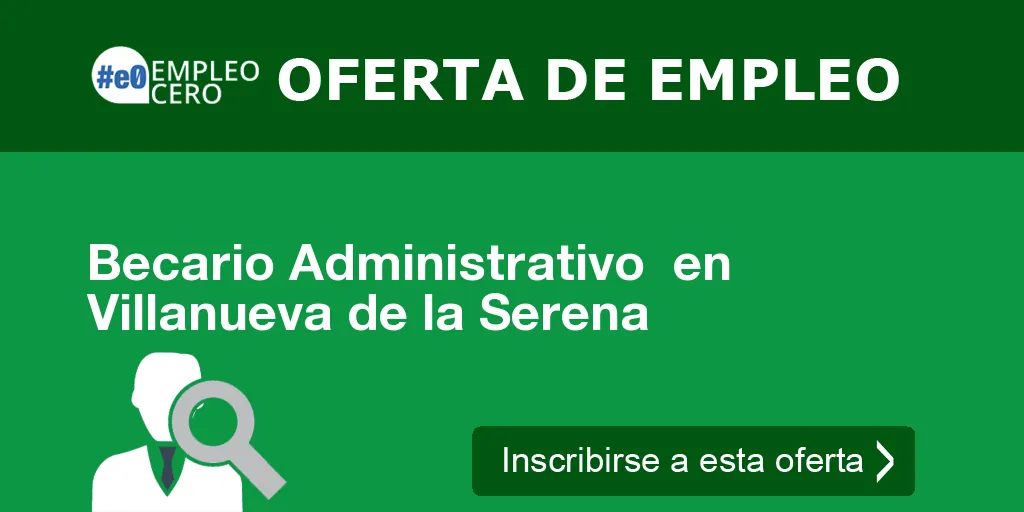Becario Administrativo en Villanueva de la Serena Becario Administrativo en Villanueva de la Serena