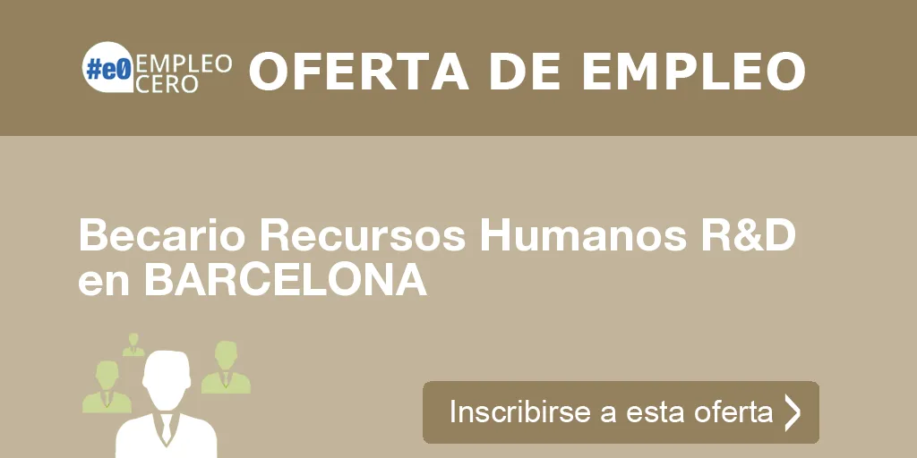 Becario Recursos Humanos R&D en BARCELONA