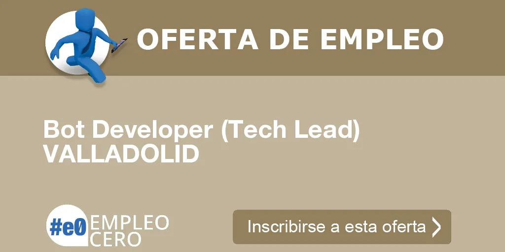 Bot Developer (Tech Lead) VALLADOLID Bot Developer (Tech Lead) VALLADOLID