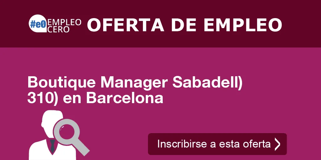 Boutique Manager Sabadell) 310) en Barcelona Boutique Manager Sabadell) 310) en Barcelona