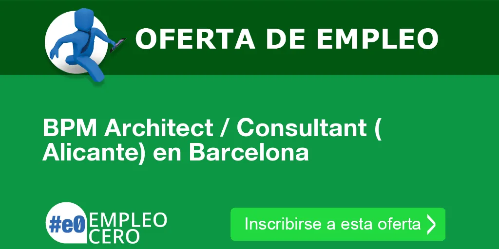 BPM Architect / Consultant ( Alicante) en Barcelona BPM Architect / Consultant ( Alicante) en Barcelona