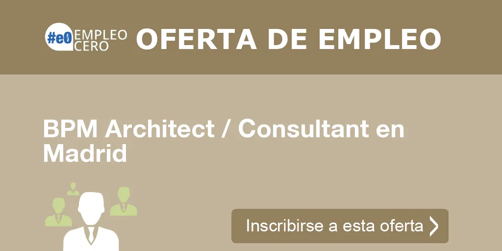 BPM Architect / Consultant en Madrid BPM Architect / Consultant en Madrid